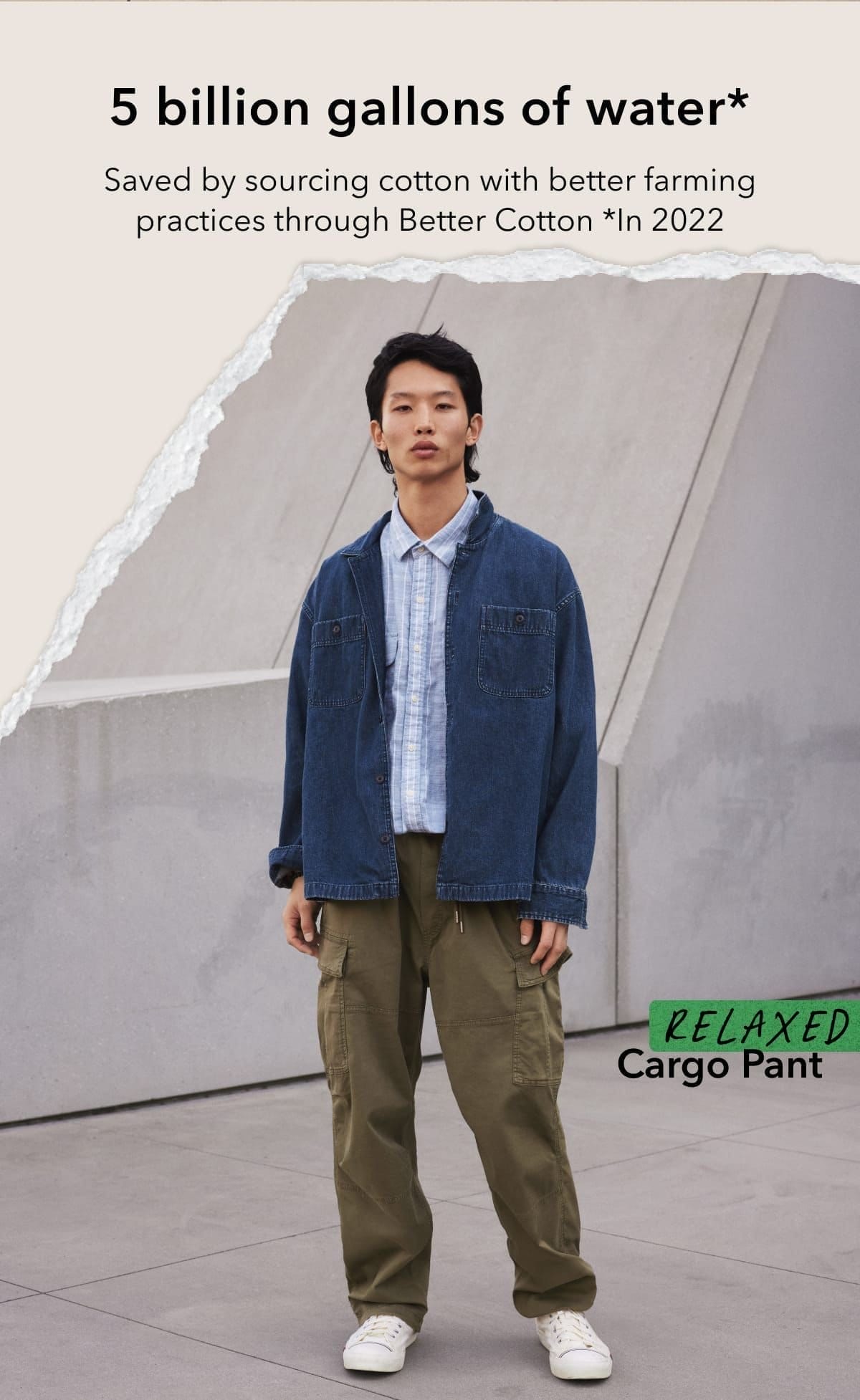 5 billion gallons of water* Saved by sourcing cotton with better farming practices through Better Cotton | Relaxed Cargo Pant