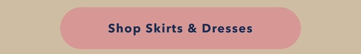 Shop Skirts & Dresses