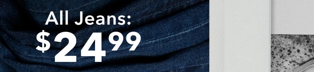 All Jeans: \\$24.99