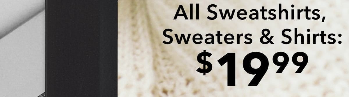 All Sweatshirts, Sweaters & Shirts: \\$19.99