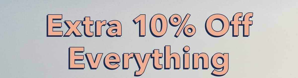Extra 10% Off Everything