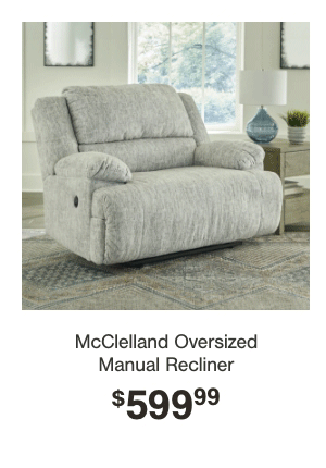 McClelland Oversized Manual Recliner \\$599.99