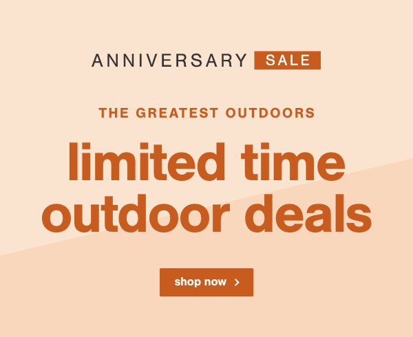 Anniversary Sale The Greatest Outdoor limited time outdoor deals shop now