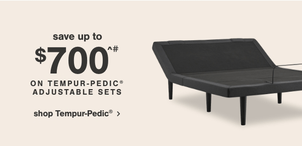 save up to \\$700 on tempur pedic adjustable sets shop tempur pedic