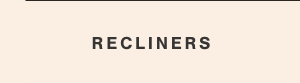 Recliners