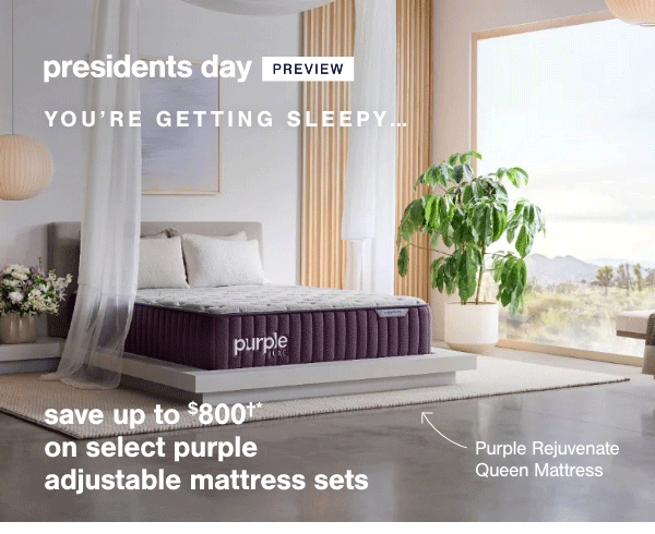 presidents day preview spring You're Getting Sleepy save up to \\$800 on select purple adjustable mattress sets purple rejuvenate Queen Mattress
