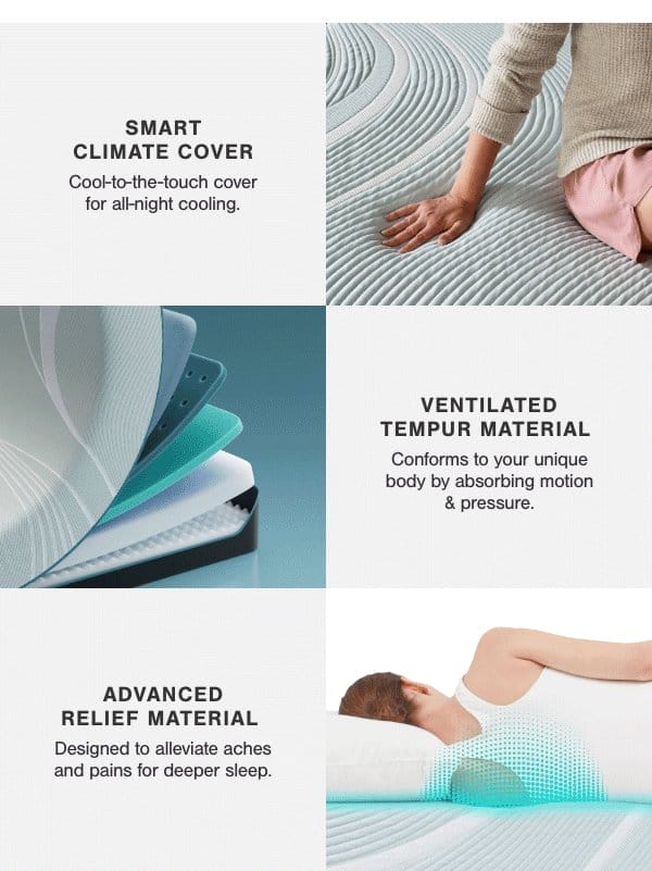 Smart Climate Cover- Cool to the touch cover for all night cooling, Ventilated Tempur material conforms to your unique body by absorbing motion and pressure, Advanced Relief Material Designed to alleviate aches and pains for deeper sleep.