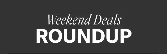 Weekend Deals Roundup