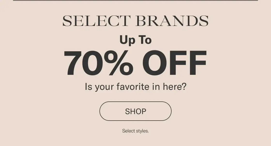 Select Brands Up To 70% Off