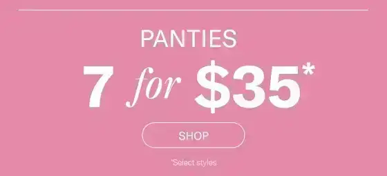 7 For \\$35 Panties