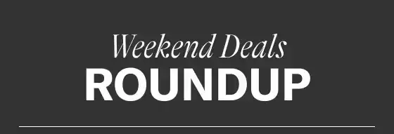 Weekend Deals Roundup