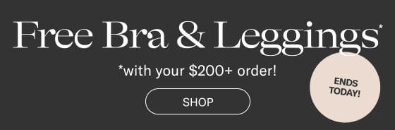 Free Bra & Leggings Ends Today