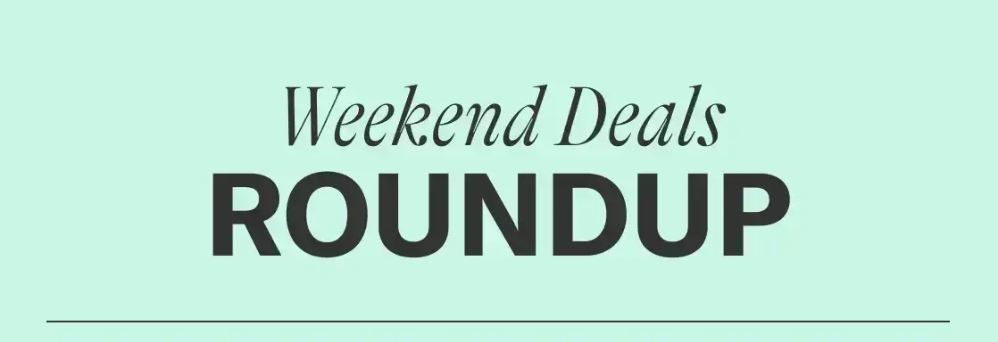 Weekend Deals Roundup