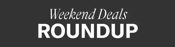 Weekend Deals Roundup