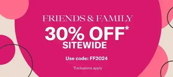 Friends & Family 30% Off