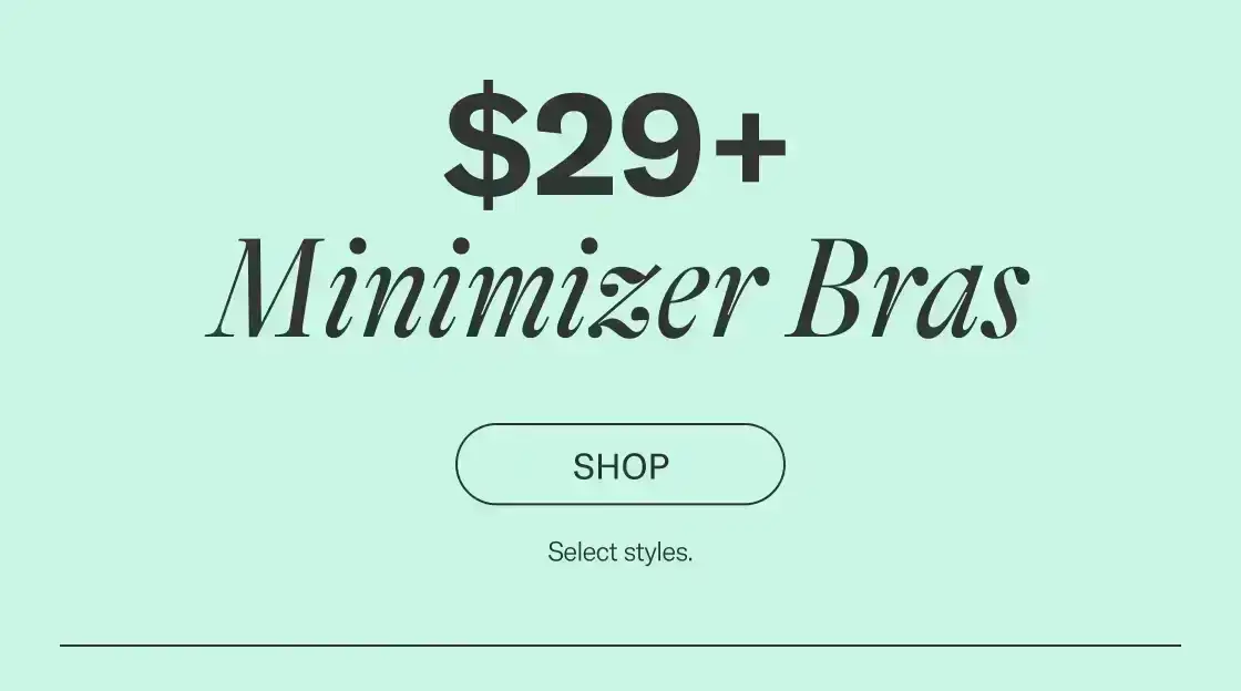 \\$29 & Up Minimizer Bras