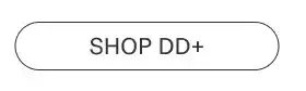 Shop DD+