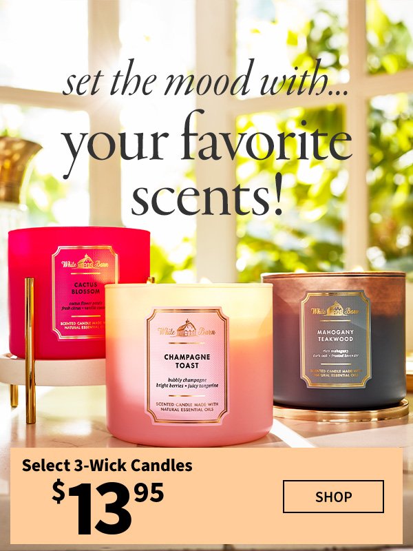 Set the mood with...your favorite scents! \\$13.95 select 3-wick candles. SHOP. 