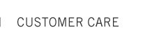 CUSTOMER CARE