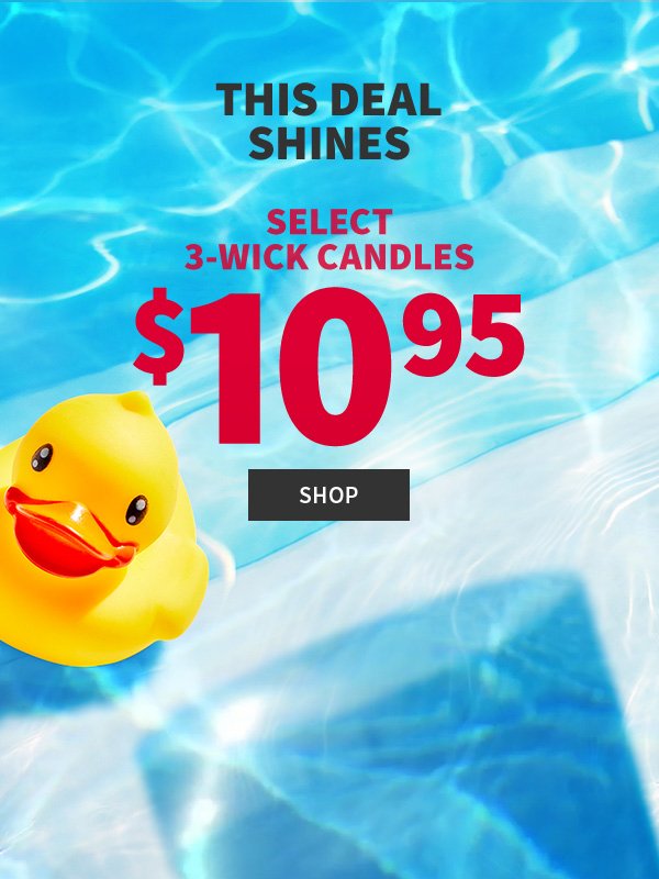 This deal shines select 3-wick candles \\$10.95 shop