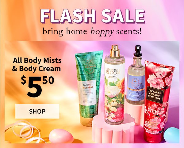 Bring home hoppy scents! Flash sale. \\$5.50 All Body Mists & Body Cream. Shop