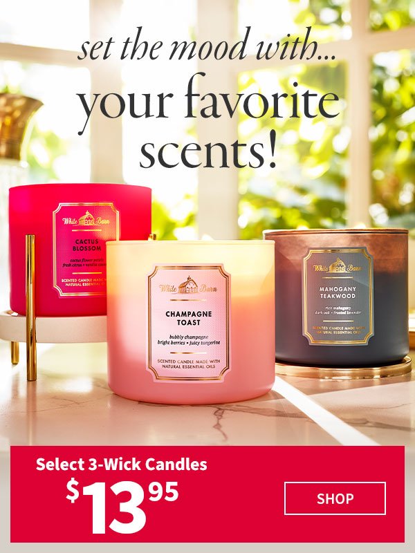 set the mood with...your favorite scents! select 3-wick candles \\$13.95 shop