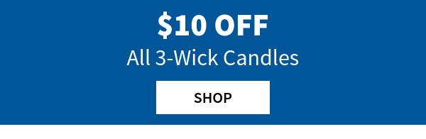 \\$10 off all 3 wick candles. Shop