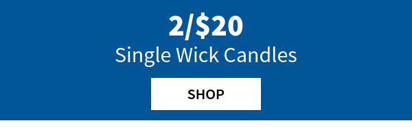 2/\\$20 Single Wick Candles. Shop