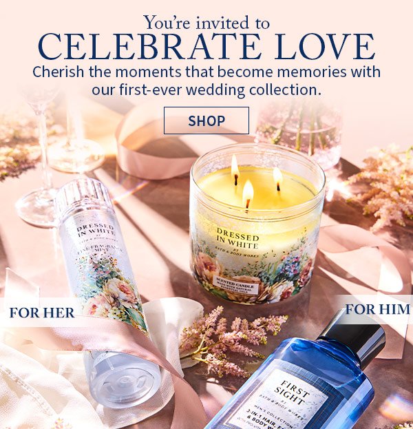 you're invited to celebrate love cherish the moments that become memories with our first-ever wedding collection. Shop