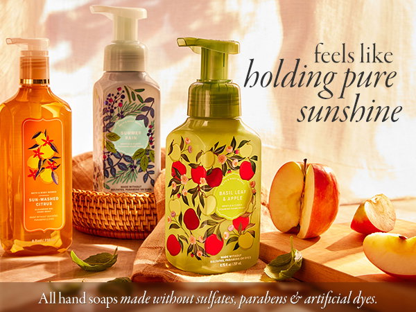 feels like holding pure sunshine all hand soaps made without sulfates, purabeans & artificial dyes.