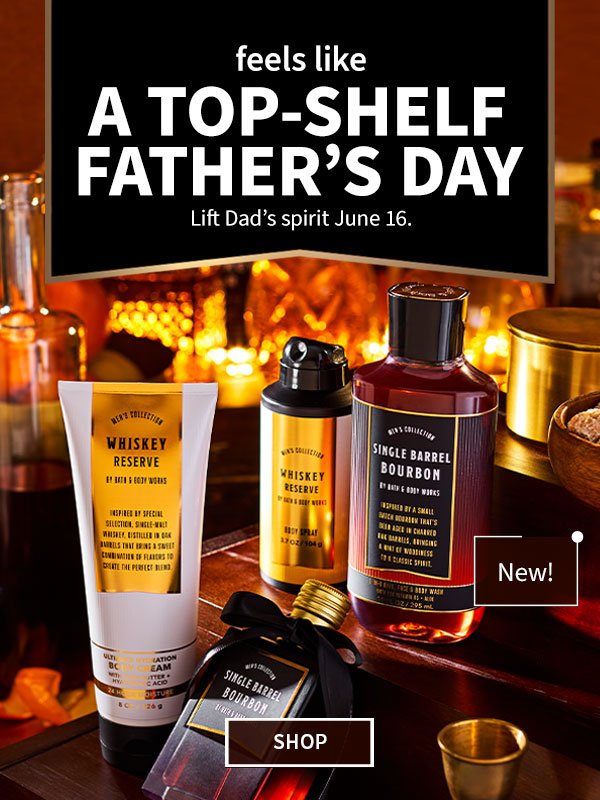 Feels like a top-shelf father's day. Lift dad's spirit June 16. Shop