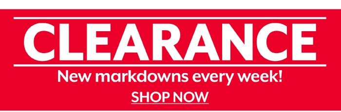 Clearance. New markdowns every week!