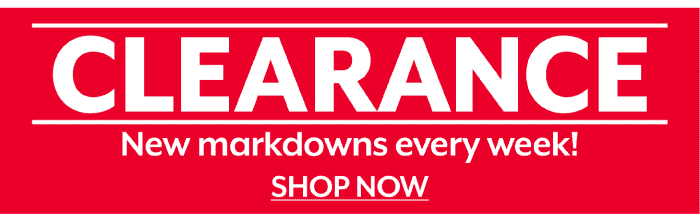 Clearance - New markdowns every week!