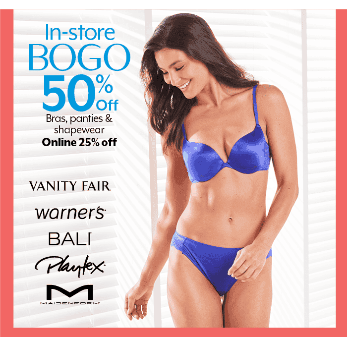 In-store BOGO 50% off Online 25% off Bras, panties & shapewear