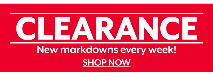 Clearance - New markdowns every week!