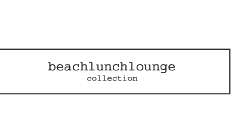 beach lunch lounge collection