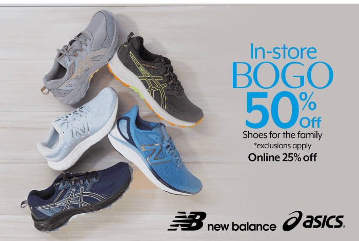 25% Off Online, BOGO 50% In-store Shoes for the family *exclusions apply