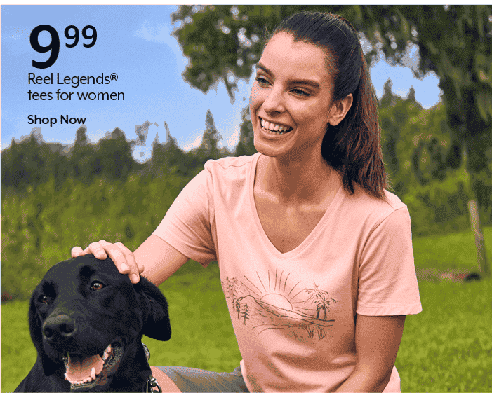 9.99 Reel Legends® tees for women