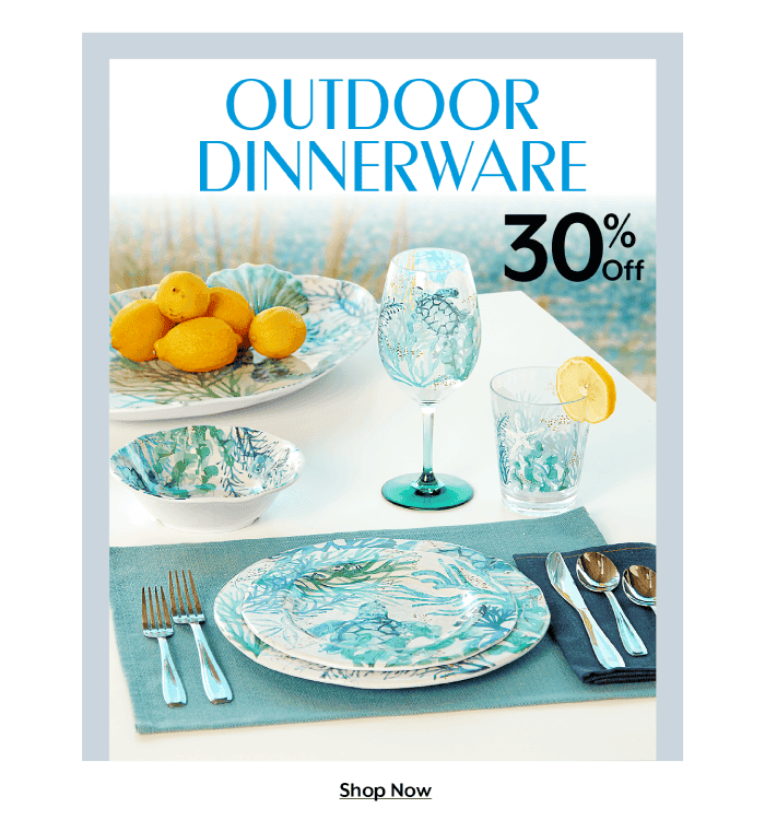 30% Off Outdoor Dinnerware