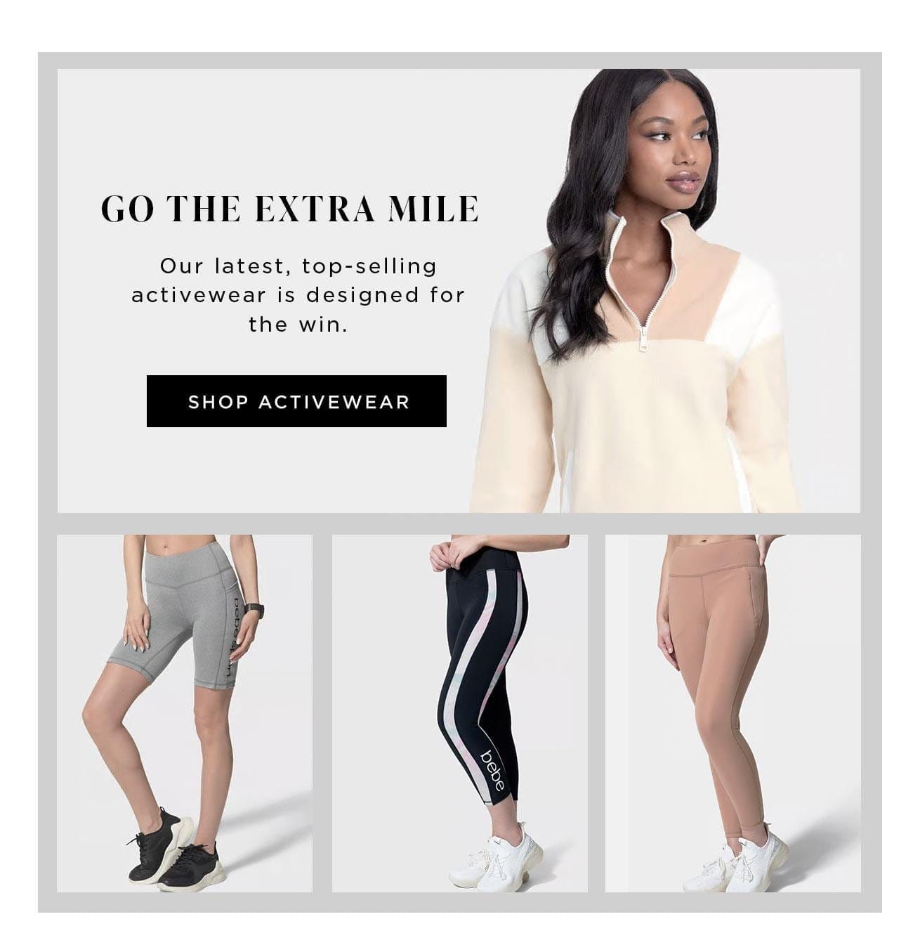 Go the Extra Mile | Shop Activewear