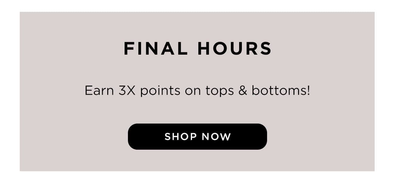 Final Hours | Shop Now