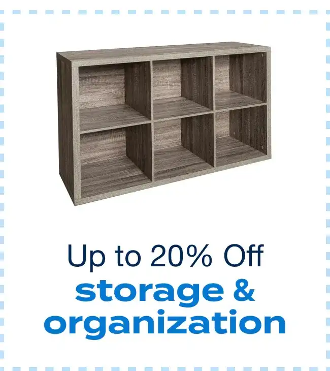 Up to 20% off Storage and Organization - Shop Now!