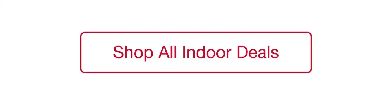 Shop All Indoor Deals