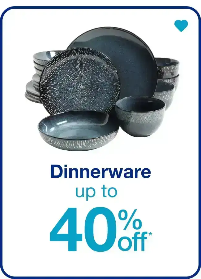 Up to 40% Off Dinnerware — Shop Now!