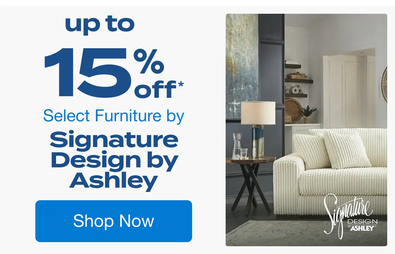 Up to 15% off Select Furniture by Ashley Furniture*