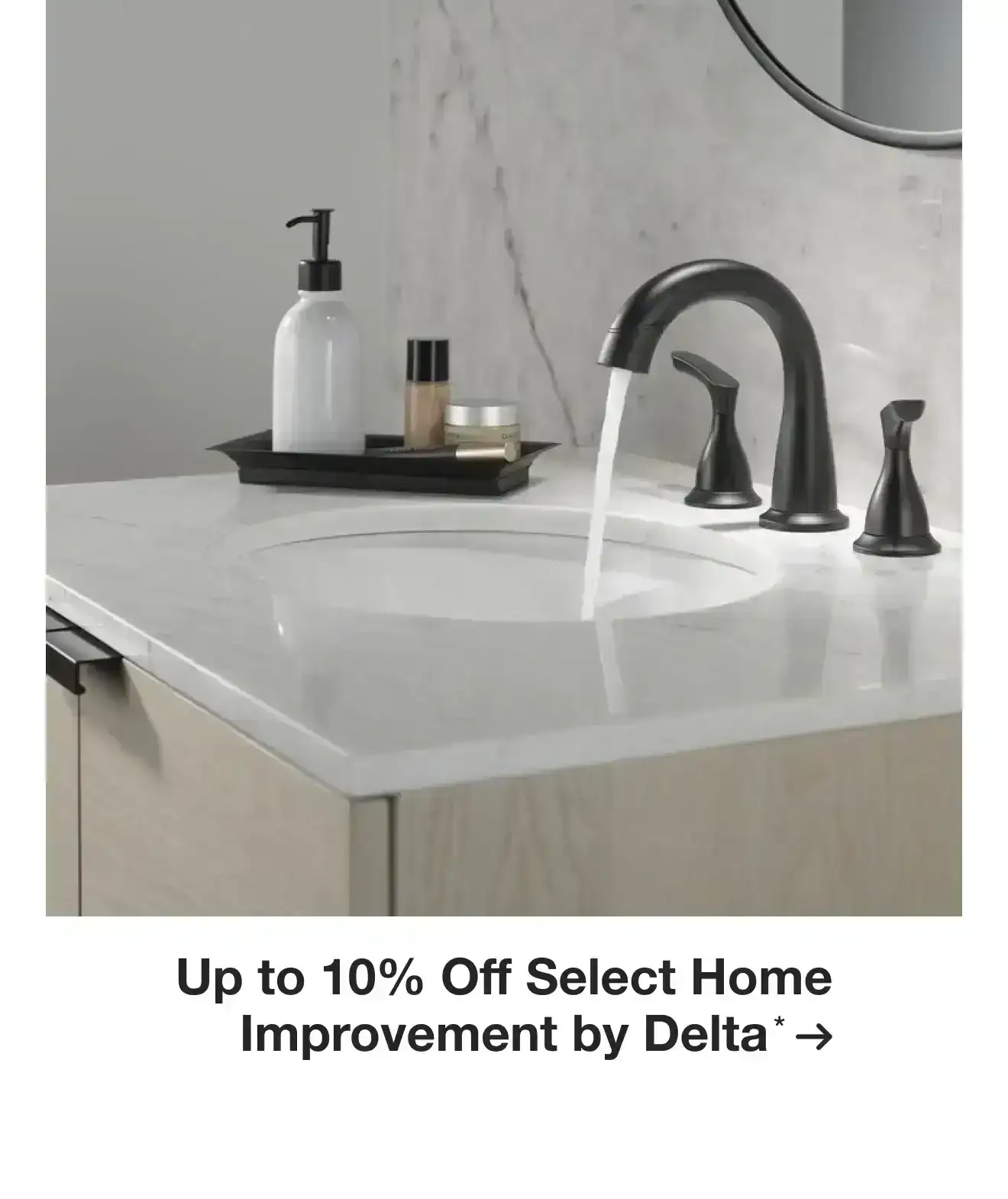 Up to 10% Off Select Home Improvement by Delta*