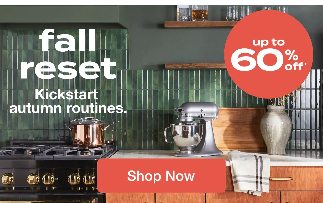 Up to 60% off Fall Reset - Shop Now