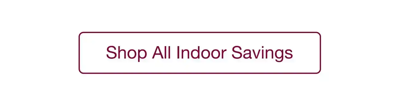 Shop All Indoor Savings