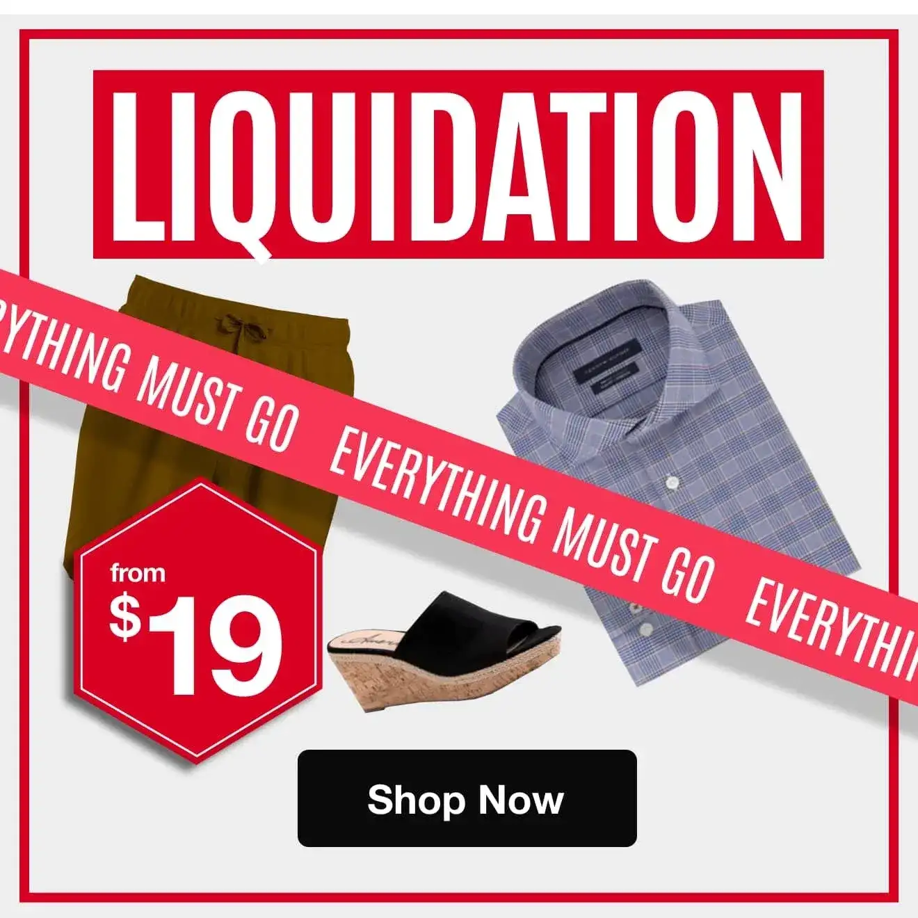 Liquidations Everything Must Go Shop Now