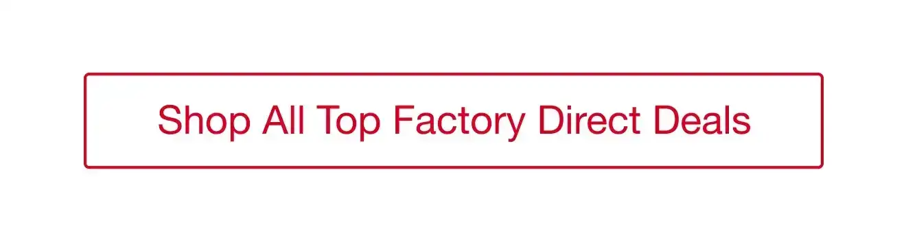 Shop Top Factory Direct Deals